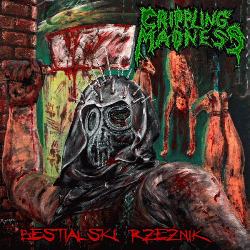 Crippling Madness : Bestialski Rzeźnik